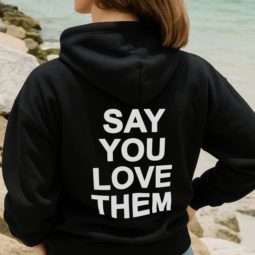 Say You Love Them Hoodie - Image 3